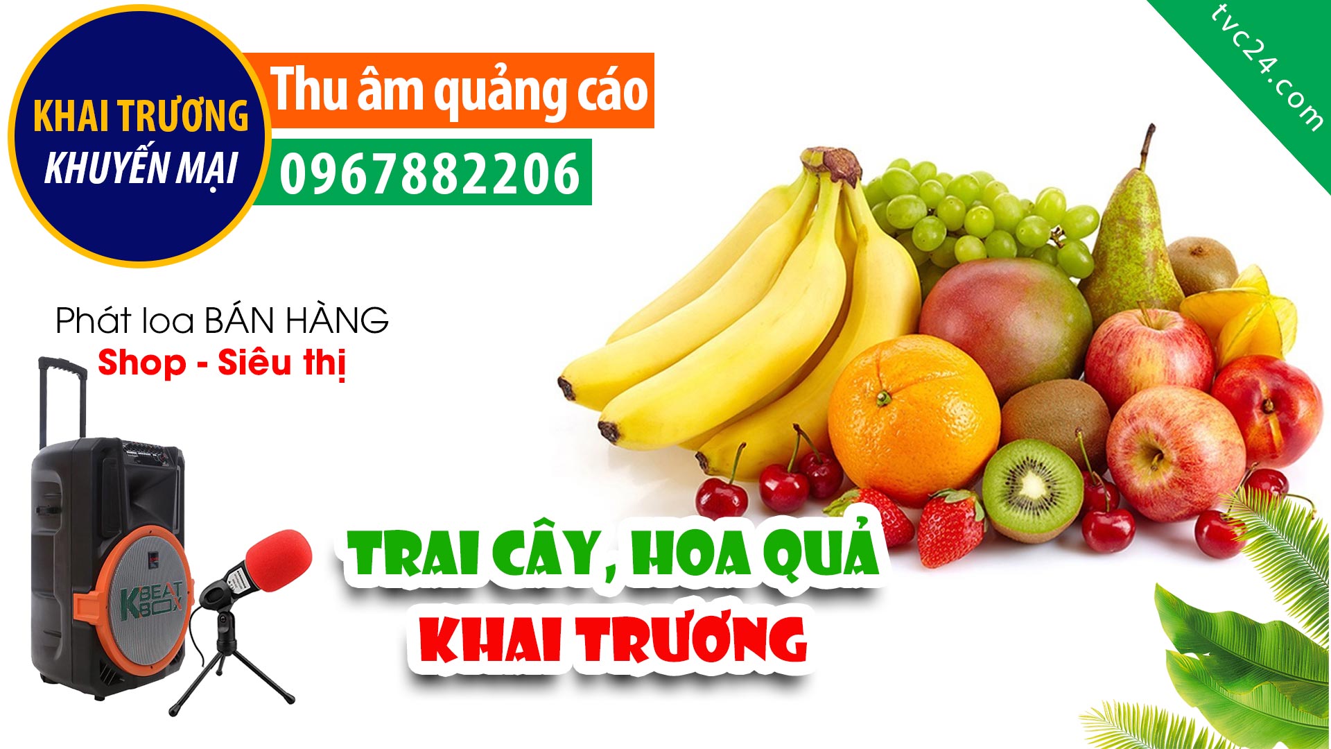 Thu âm Quảng cáo KHAI TRƯƠNG cửa hàng Trái cây hoa quả khập khẩu 24h Fruist