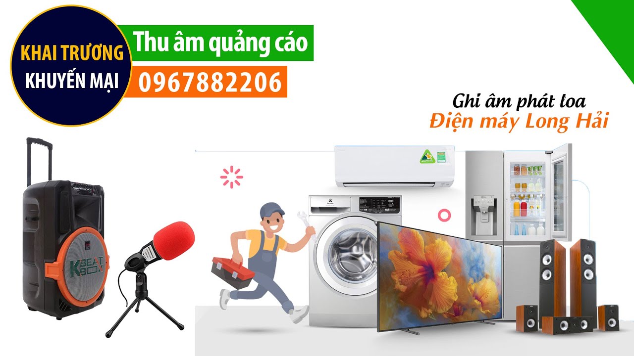 Thu âm quảng cao điện máy Long Hải giọng MC truyền hình miền Bắc 0967882206
